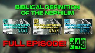 GENESIS 6 | The Biblical Definition of the NEPHILIM: FULL EPISODE | EP.49