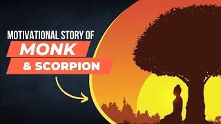 The Monk & The Scorpion | Motivational Story By Inspire Impact