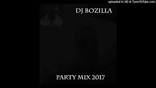 DJ Bozilla - Party Mix 2017