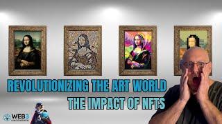 Revolutionizing the Art World – The Impact of NFTs