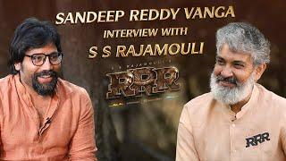 Sandeep Reddy Vanga Interview with SS Rajamouli | RRR Movie on March 25th | NTR, Ram Charan