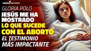 Gloria Polo: ¡Jesús me ha mostrado lo que sucede con el aborto y lo que debemos hacer!