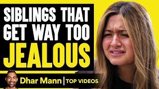 Siblings That Get Way Too Jealous | Dhar Mann