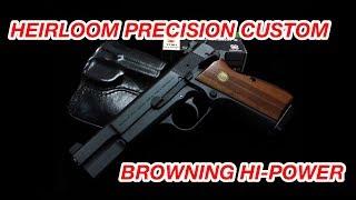 HEIRLOOM PRECISION CUSTOM  BROWNING HI-POWER