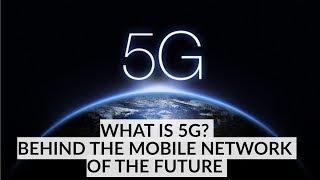 What is 5G? Behind the Mobile Network of The Future