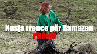 Nusja rrence per Ramazan (PROMO) Tregime Popullore