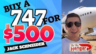 Buy a 747 for $500!! w/Jack Schneider