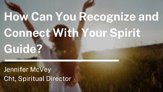 How Can You Recognize and Connect With Your Spirit Guide?