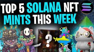 NFTs TO BUY NOW! │ Top 5 Solana NFT Mints This Week