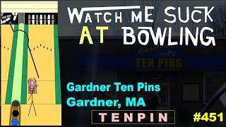 Watch Me Suck at Bowling! (Ep #451) Gardner Ten Pins (Gardner, MA)