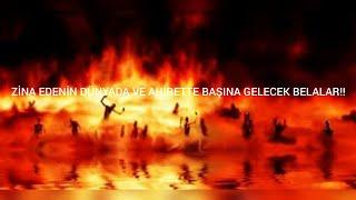 Zina edenin dünyada ve ahirette başına gelecek belalar!!