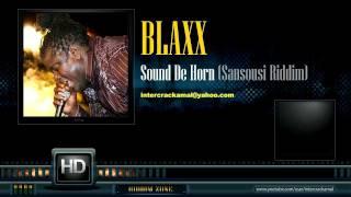 Blaxx - Sound De Horn (Sansousi Riddim)