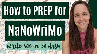 How to Prep for NaNoWriMo | Start and Finish a Novel in a Month