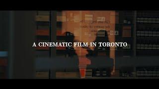 4K Street Videography | A Cinematic Film in Toronto