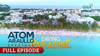 The Atom Araullo Specials: Saving Paradise | Full Episode