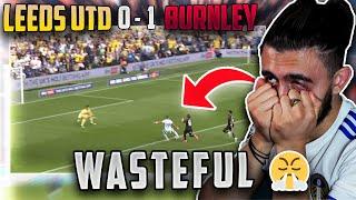 He Has To GO! | Leeds 0-1 Burnley - Match Breakdown