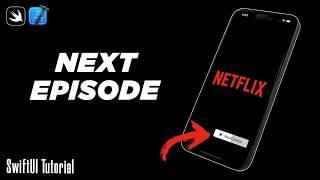 Netflix [ ▶ Next Episode ] Button | SwiftUI Tutorial