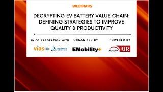 Webinar: Decrypting EV Battery Value Chain: Defining Strategies to Improve Quality & Productivity