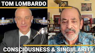 Tom Lombardo - Consciousness & The Singularity