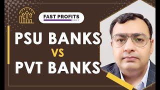 What to Buy? PSU Banks or Private Banks