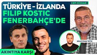 Türkiye-İzlanda, Kostic Fenerbahçe’de, Galatasaray’ın Zalewski Girişimi, Soru-Cevap | Akıntıya Karşı