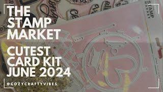 The Stamp Market - Cutest Card Kit ever - June 2024 Unboxing