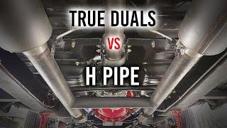 QUICK TEST : TRUE DUALS VS H PIPE