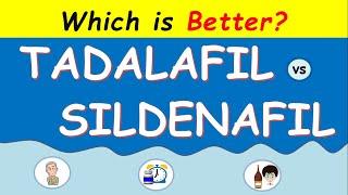 Tadalafil vs Sildenafil : Which is BETTER? 10 things to KNOW