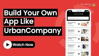 Make Your On-Demand Service App & Website Like Urban Company | UrbanClap App Clone | Code Brew Labs