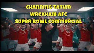 Channing Tatum makes Hilarious Super Bowl Commercial with Wrexham AFC