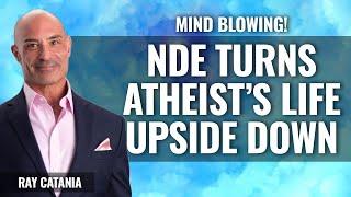 NDE turns Atheist’s life upside down  Ray Catania part 1
