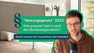 Heizungsgesetz 2025: Worauf müssen sich Hausbesitzer einstellen?