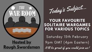 The War Room LIVE - Favourite Solitaire Wargames for Various Topics