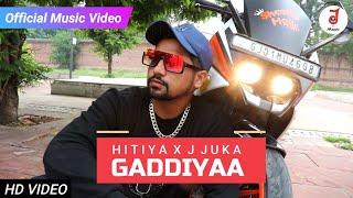 Gaddiyan  (Official Video) | Hitiya x J Juka |  Hemant Rajput | J Music