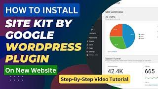 How To Setup Site Kit By Google WordPress Plugin To Connect Analytics, Search Console, Adsense