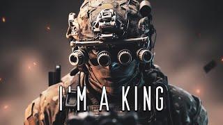 I’m A King - Military Motivation