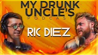 My Drunk Uncles Podcast | Episode 37 | Ric Diez