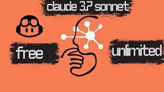 How I  Use Claude 3.7 Sonnet for FREE & UNLIMITED Access! (Plus Thinking Model!)