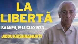 La libertà, discorso di Jiddu Krishnamurti a Saanen il 19 luglio 1973