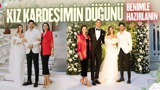 Kız Kardeşimin Düğünü  | Benimle Hazırlanın 