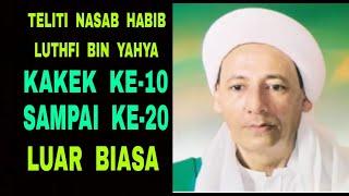 Orang Waras Heran Nasab Habib Luthfi bin Yahya - Kakek ke-10 Sampai ke-20