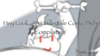 Hey Look, An Undertale Comic Dub Compilation