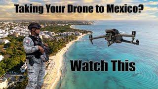 Can you take your Drone to Mexico?  Drone Travel Tips! 4K