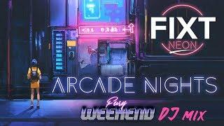 FiXT Neon: Arcade Nights (Fury Weekend DJ Mix) [Synthwave / Retrowave / Cyberpunk]