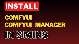 Quick & Easy ComfyUI and ComfyUI Manager Setup (2024) | Windows Installation Guide in Under 3 Min