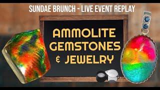 Ammolite Gemstones & Jewelry - Sundae Brunch Replay 03/09/23