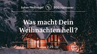 BEGH-Gottesdienst 22.12.24 Was macht dein Weihnachten hell?