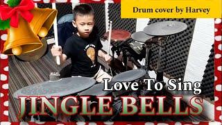 JINGLE BELLS - Love To Sing ( Drum cover by Harvey )