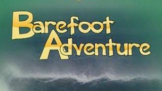 Barefoot Adventure | Official Trailer | Monterey Media