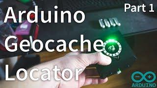 Arduino Geocache Locator - Part 1: The Hardware